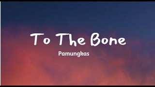 Pamungkas  To the bone lyrics [upl. by Wadesworth358]