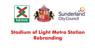 Stadium of Light Metro Station Rebranding [upl. by Robbi112]