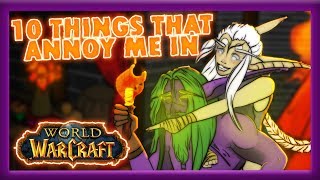 10 Annoying Things in World of Warcraft [upl. by Bibbie]