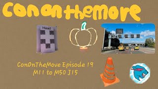 ConOnTheMove Episode 19 M11 aka M50 J17 to J15 [upl. by Bernardi]