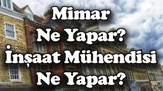 Mimar Ne İş Yapar İnşaat Mühendisi Ne İş Yapar  Meslek Seçimi ve Üniversite Tercihi [upl. by Bolling]