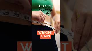 10 Foods to Gain Weight Fast – Unbelievable Results weightgainfoods [upl. by Hanser]