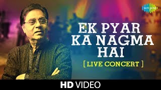 Ek Pyar Ka Nagma Hai  Jagjit Singh  Live Concert Video  Close To My Heart  Laxmikant Pyarelal [upl. by Chainey581]