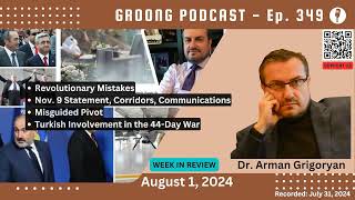 Arman Grigoryan  Armenia’s Misguided Pivot to The West  Ep 349 Aug 1 2024 [upl. by Brost]