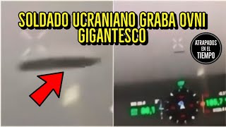 Soldado Ucraniano GRABA OVNI gigantesco [upl. by Edahc]