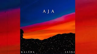 AJA  Kaléra Feat Jaski [upl. by Woodall627]