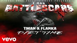 Tman x Flanka  Dirt Time Official Audio BattlescarsEp [upl. by Appleby]