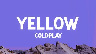 coldplay  Yellow Lyrics [upl. by Shamma337]