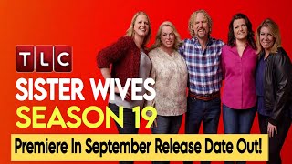 Sister Wives Season 19 Release Date Revealed Premiering in September [upl. by Macdougall]