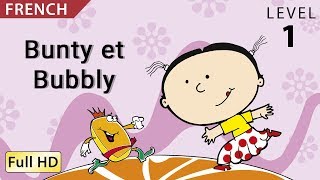 Bunty et Bubbly Apprendre le Français avec soustitres  Histoire pour enfants et adultes [upl. by Ittap]