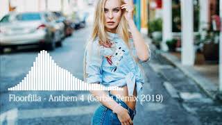 Floorfilla  Anthem 4 Garbie Remix 2019 [upl. by Ardnas]