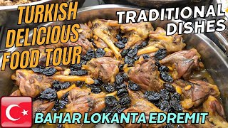 Best Turkish Delicious Food Tour 2024  Bahar Lokanta Edremit Turkey Traditional foods [upl. by Meeks]