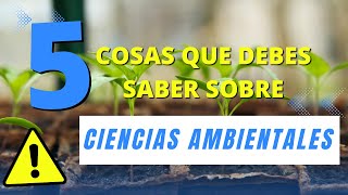 ✅Ciencias Ambientales 5 cosas que debes saber antes de estudiar este grado  UpGuire [upl. by Hewe]