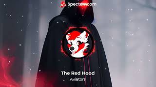 The Red Hood  Aviators [upl. by Siraved]