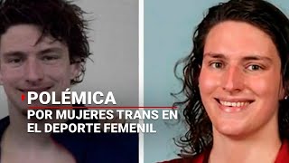 Mujeres TRANS DOMINAN el deporte femenil  Se abre POLÉMICO debate [upl. by Adnauqal]