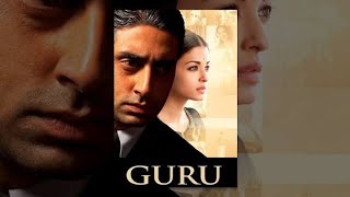 Guru  2007  Full Movie Facts And Important Talks  Abhishek Bachchan  Aishwarya Rai  Vidya Balan [upl. by Enomar212]