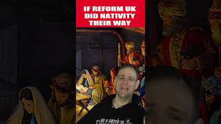 If Reform UK Did Nativities shorts [upl. by Artenehs]