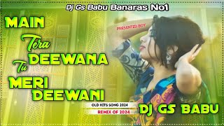 Main Tera Deewana Tu Meri Deewani  Hard Edm Compressor Bass ◀️ Hindi Dj Remix Song Gs Babu Remix [upl. by Yneffit]