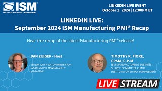 September 2024 ISM Manufacturing PMI Recap LinkedIn Live [upl. by Gene]