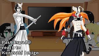 Past Espada react to Kurosaki Ichigo nad future  Part 2  Espada  Bleach [upl. by Drucie]