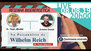 2 RESENHA BIOENERGÉTICA quotNa Psicanálise de Wilhelm Reichquot com Dr Paulo Albertini [upl. by Ativel]