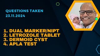 Questions Taken 23112024 1 Dual MarkerNIPT2 Letrozole tablet 3 Dermoid cyst4 APLA test [upl. by Maryjane227]