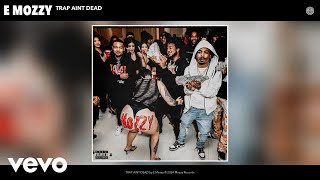 E Mozzy  TRAP AINT DEAD Official Audio [upl. by Nynahs]