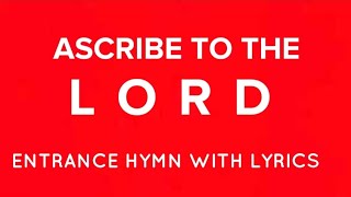 Ascribe to the Lord  Entrance Hymn with Lyrics  SNCG amp ADG Choir HolyFamilyParish [upl. by Coop]