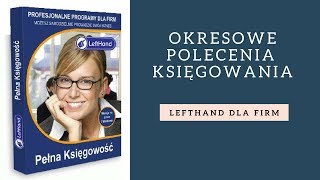 LeftHand Pełna Księgowość  okresowe polecenia księgowania [upl. by Jaylene]