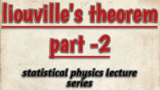 Liouvilles theorem second part statistical physicsnotes [upl. by Leopoldeen307]