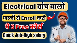 Top 3 free Courses for Electrical engg  Quick Job  High Salary  Best career for Electrical engg [upl. by Arleyne]