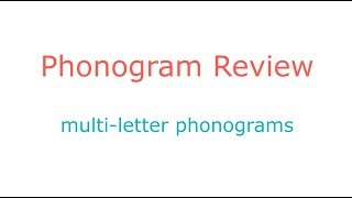 Phonogram Review multiletter phonograms [upl. by Nonnairb]