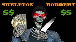 Skeleton Robbery [upl. by Jedlicka]