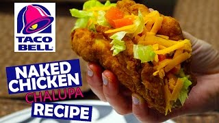 How to Make Taco Bells NAKED CHICKEN CHALUPA at Home Recipe [upl. by Frayne]