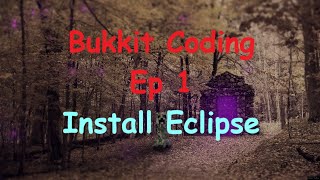 Bukkit Coding Ep 1  Cách cài đặt Eclipse How to install Eclipse [upl. by Akcirahs]