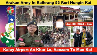 Jan 30 Zan Arakan Army in Ralhrang 53 Nunglai In Kai Kalay Airport An Khar Lo Vanzam To Man Kai [upl. by Yesnnyl]