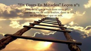 quotUn Cours En Miraclesquot Leçon n°1 [upl. by Nonnarb]