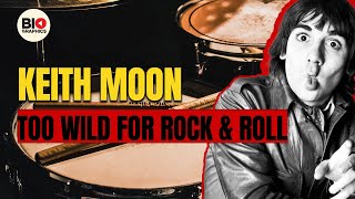 Keith Moon Too Wild for Rock and Roll [upl. by Tfat50]