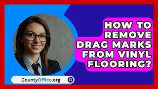 How To Remove Drag Marks From Vinyl Flooring  CountyOfficeorg [upl. by Larsen]