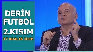 Derin Futbol 17 Aralık 2018 Kısım 24  Beyaz TV [upl. by Ajak489]