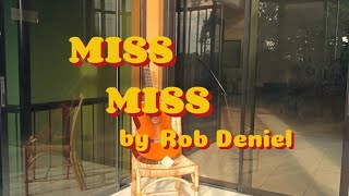 Rob Deniel  Miss Miss  Music Video Project GE7 [upl. by Rivy]