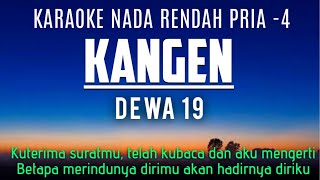 Dewa 19  Kangen Karaoke Lower Key Nada Rendah 4 [upl. by Mohun552]