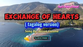 EXCHANGE OF HEARTS tagalog version  Jerron Gutana lyrics musiclover trendingonmusic [upl. by Annala736]