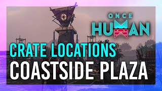 Coastside Plaza  Mystical Crate  Weapon amp Armor Crate Location  Once Human [upl. by Namajneb421]