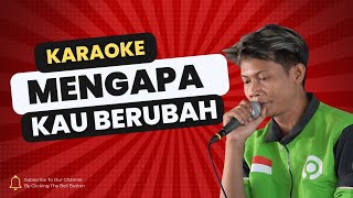 MENGAPA KAU BERUBAH KARAOKE NADA COWOK PRIA KOPLO TIME OJOL [upl. by Nehtanoj]