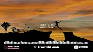 Music Semangat No Copyright Untuk Backsound Video  Tanpa Batas [upl. by Nnarual]