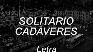 Solitario  Cadáveres Letra [upl. by Warden886]