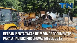 Detran isenta taxas de 2ª via de documentos para atingidos por chuvas no Sul do ES [upl. by Yenot938]