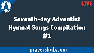 Seventhday Adventist Hymnal Songs Compilation 1 [upl. by Naegem]