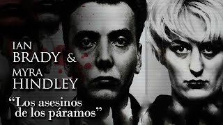 IAN BRADY Y MYRA HINDLEY  quotLOS ASESINOS DE LOS PÁRAMOSquot [upl. by Atiken358]